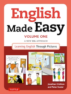 English Made Easy Volume One: British Edition: A New Esl Approach: Learning English Through Pictures