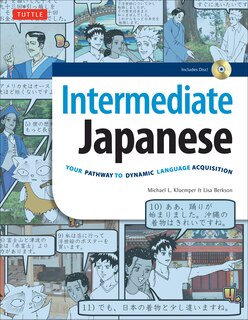 Intermediate Japanese Textbook: Your Pathway To Dynamic Language Acquisition: Learn Conversational Japanese, Grammar, Kanji & Kana: