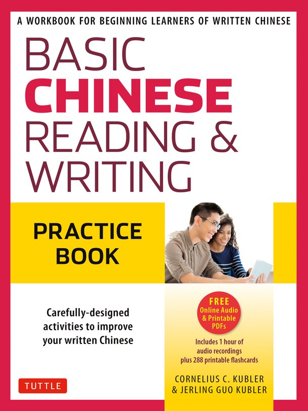 Basic Mandarin Chinese - Reading & Writing Practice Book: A Workbook for Beginning Learners of Written Chinese (MP3 Audio CD and Printable Flash Cards Included)