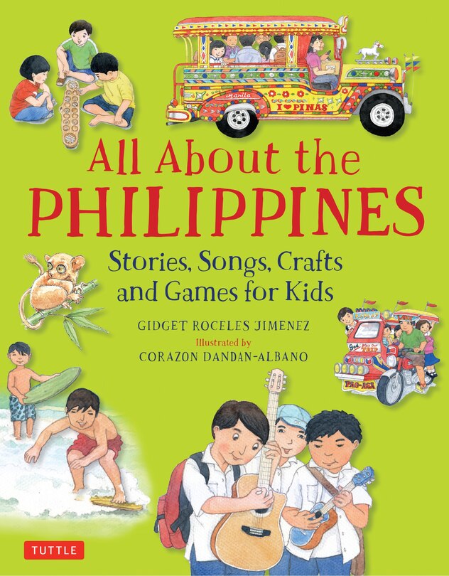 All About The Philippines: Stories, Songs, Crafts And Games For Kids