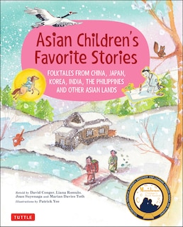 Asian Children's Favorite Stories: Folktales From China, Japan, Korea, India, The Philippines And Other Asian Lands