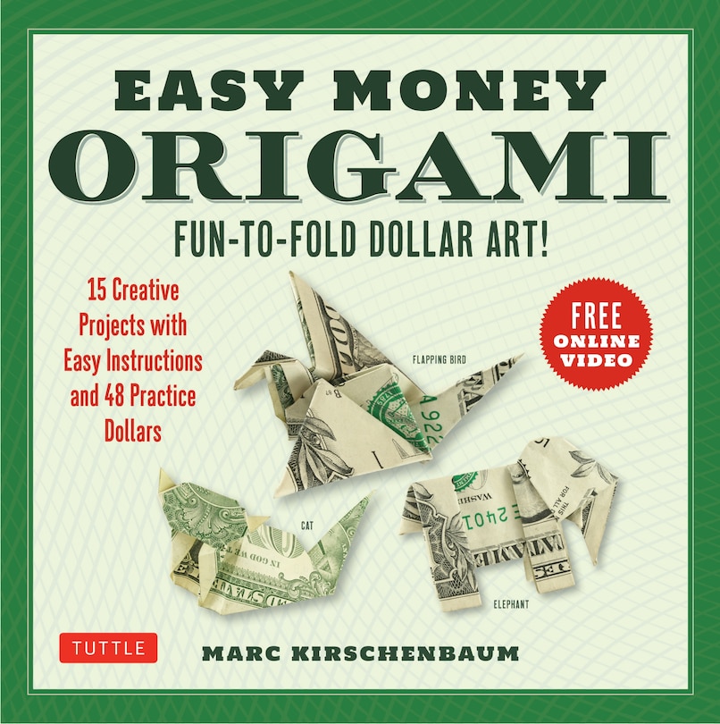 Easy Money Origami Kit: Fun-to-fold Dollar Art! (online Video Demos)