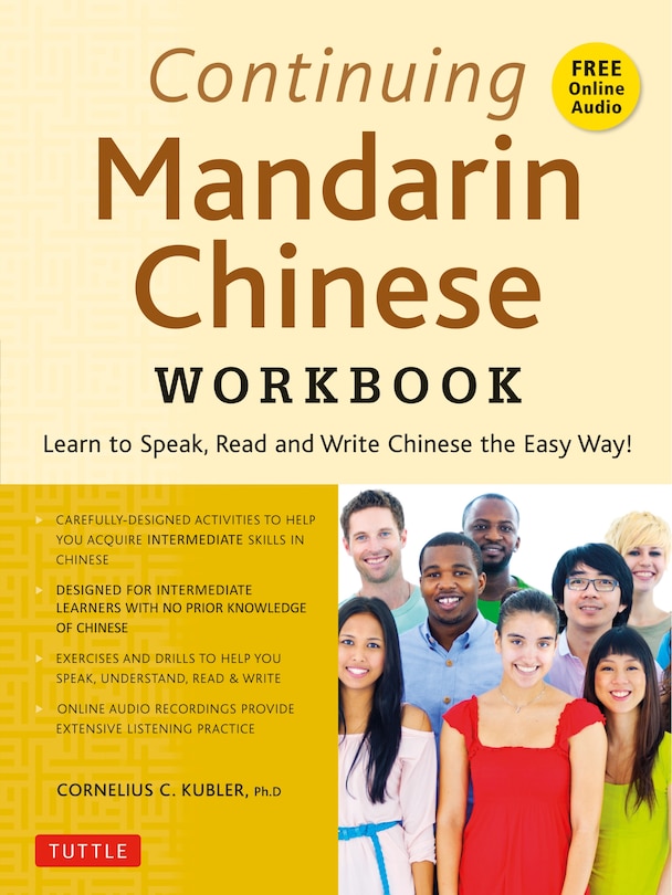 Continuing Mandarin Chinese Workbook: Learn To Speak, Read And Write Chinese The Easy Way! (includes Online Audio)