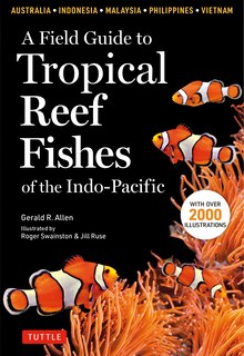 Front cover_A Field Guide to Tropical Reef Fishes of the Indo-Pacific