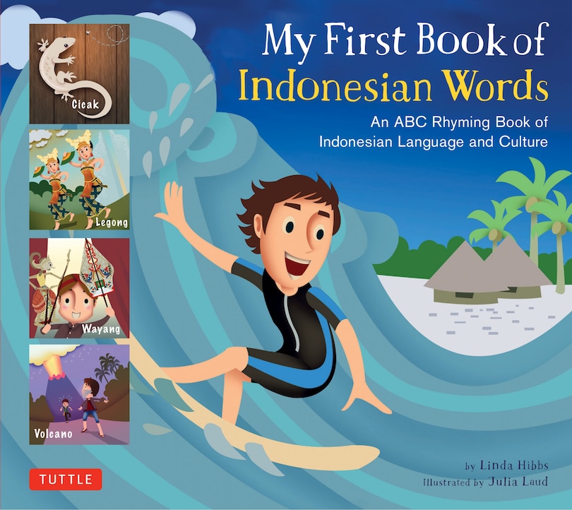 My First Book Of Indonesian Words: An Abc Rhyming Book Of Indonesian Language And Culture