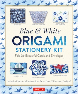 Blue & White Origami Stationery Kit: Fold 36 Beautiful Cards and Envelopes: Includes Papers and Instructions for 12 Origami Note Projects