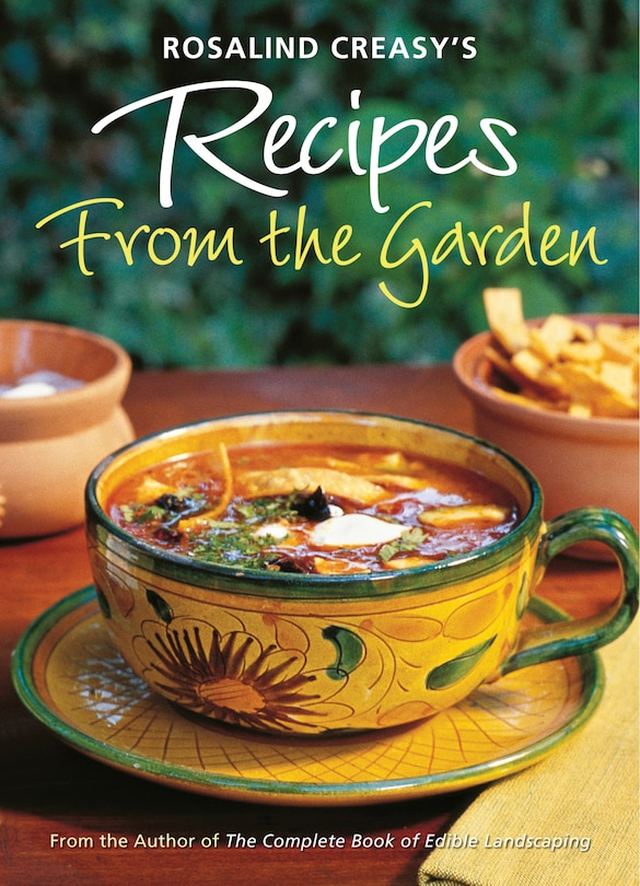 Front cover_Rosalind Creasy's Recipes From The Garden