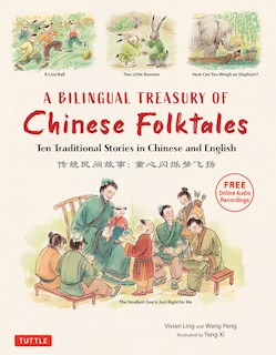 A Bilingual Treasury of Chinese Folktales: Ten Traditional Stories in Chinese and English (Free Online Audio Recordings)