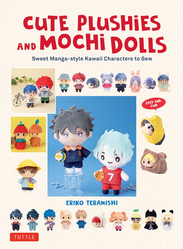 Cute Plushies and Mochi Dolls: Sweet Manga-style Kawaii Characters to Sew