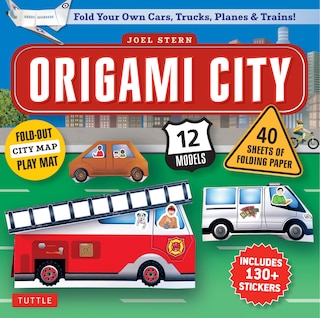 Origami City Kit: Fold Your Own Cars, Trucks, Planes & Trains!: Kit Includes Origami Book, 12 Projects, 40 Origami Papers, 130 Stickers and City Map