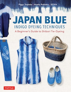 Front cover_Japan Blue Indigo Dyeing Techniques