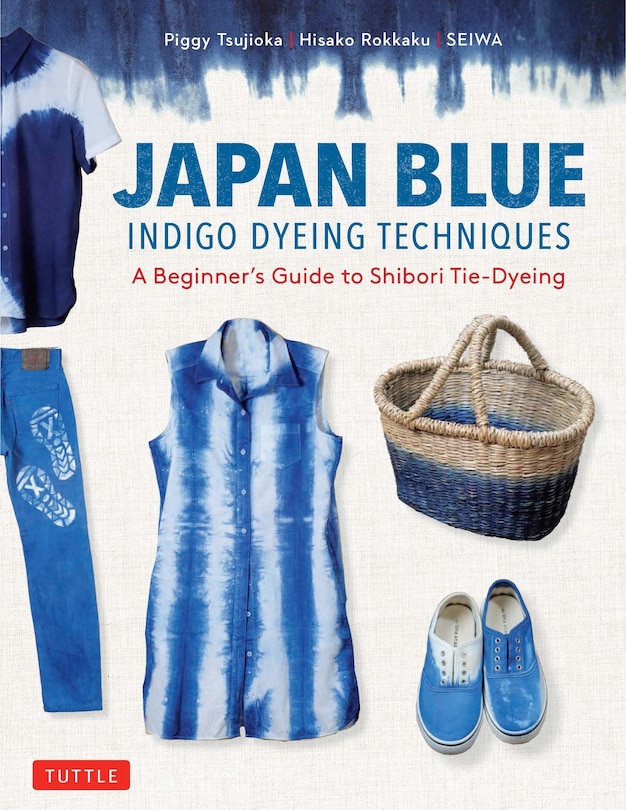 Front cover_Japan Blue Indigo Dyeing Techniques