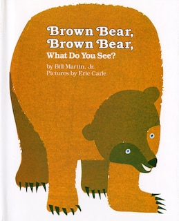 Front cover_Brown Bear, Brown Bear, What Do You See?