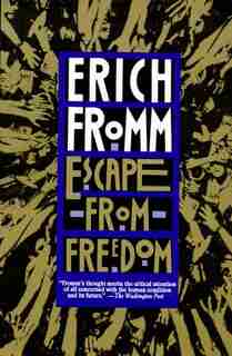 Escape From Freedom by Erich Fromm