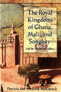 Couverture_The Royal Kingdoms of Ghana, Mali, and Songhay