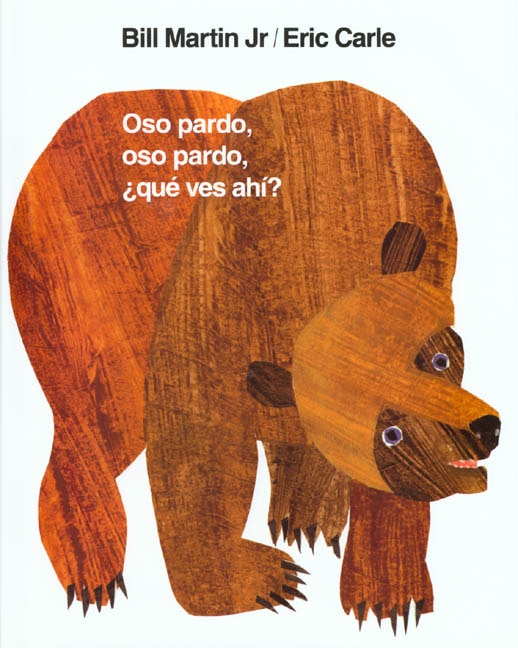 Oso pardo, oso pardo, ¿qué ves ahí?: / Brown Bear, Brown Bear, What Do You See? (Spanish edition)