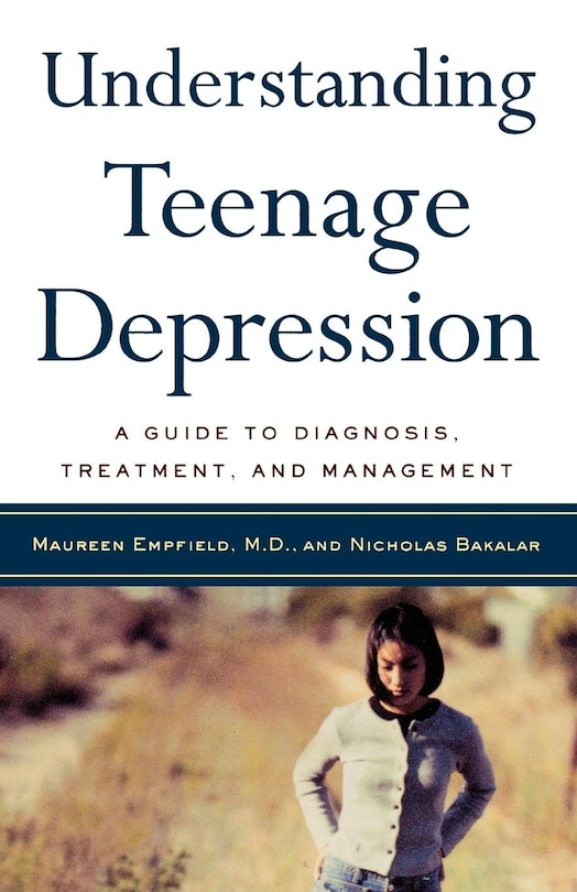 Understanding Teenage Depression: A Guide To Diagnosis, Treatment, And Management