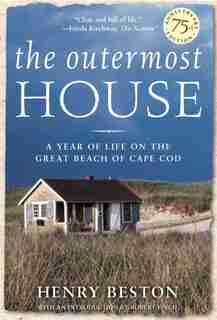 Outermost House: A Year of Life On The Great Beach of Cape Cod de Henry Beston