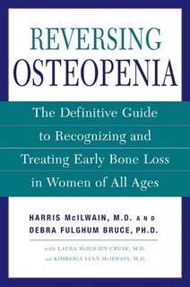 Reversing Osteopenia: The Definitive Guide to Recognizing and Treating Early Bone Loss in Women of All Ages