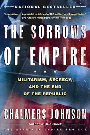 The Sorrows of Empire: Militarism, Secrecy, and the End of the Republic