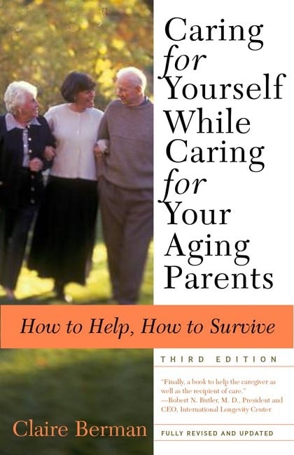 Front cover_Caring for Yourself While Caring for Your Aging Parents, Third Edition