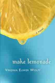 Make Lemonade: A Novel by Virginia Euwer Wolff