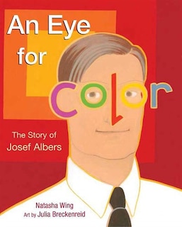 An Eye for Color: The Story of Josef Albers