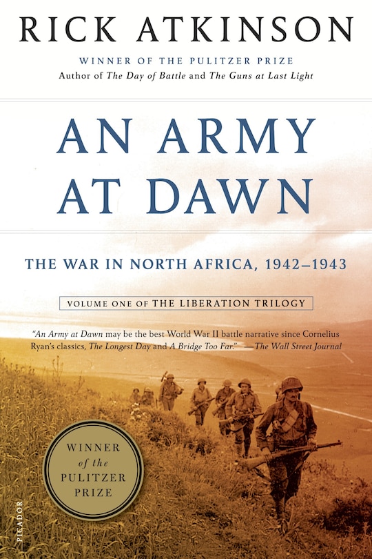 An Army at Dawn: The War in North Africa, 1942-1943, Volume One of the Liberation Trilogy