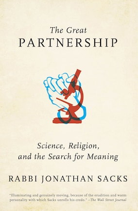 The Great Partnership: Science, Religion, And The Search For Meaning