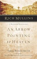 Rich Mullins: A Devotional Biography: An Arrow Pointing to Heaven