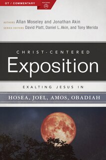 Front cover_Exalting Jesus in Hosea, Joel, Amos, Obadiah