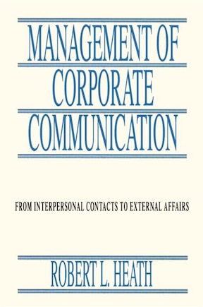 Management of Corporate Communication: From Interpersonal Contacts To External Affairs