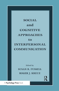 Front cover_Social and Cognitive Approaches to Interpersonal Communication