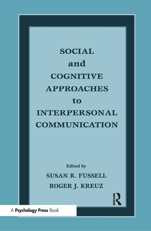 Front cover_Social and Cognitive Approaches to Interpersonal Communication