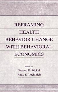 Couverture_Reframing Health Behavior Change With Behavioral Economics