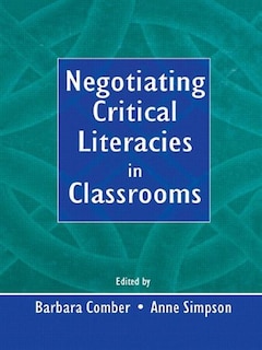 Front cover_Negotiating Critical Literacies in Classrooms
