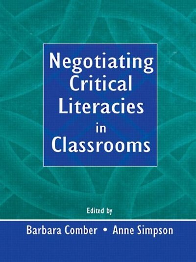 Front cover_Negotiating Critical Literacies in Classrooms