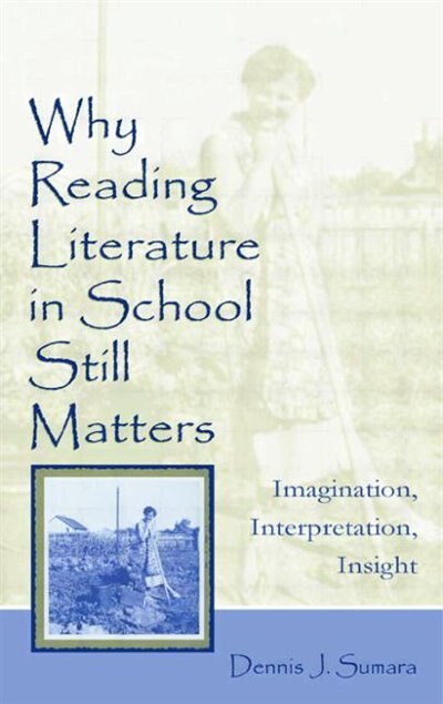 Front cover_Why Reading Literature in School Still Matters