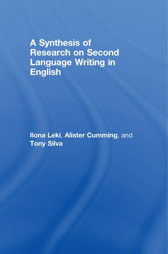 Front cover_A Synthesis Of Research On Second Language Writing In English