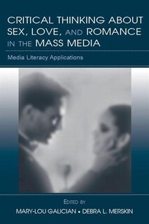 Critical Thinking About Sex, Love, and Romance in the Mass Media: Media Literacy Applications