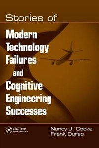 Front cover_Stories of Modern Technology Failures and Cognitive Engineering Successes