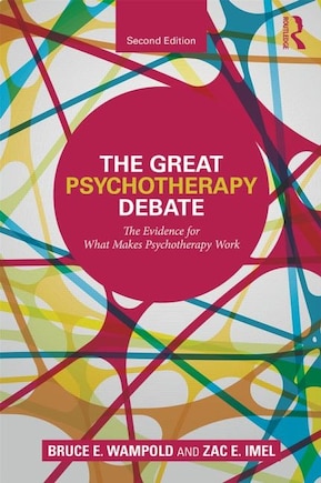 The Great Psychotherapy Debate: The Evidence For What Makes Psychotherapy Work