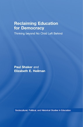 Reclaiming Education for Democracy: Thinking Beyond No Child Left Behind