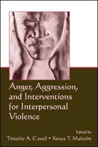 Front cover_Anger, Aggression, and Interventions for Interpersonal Violence