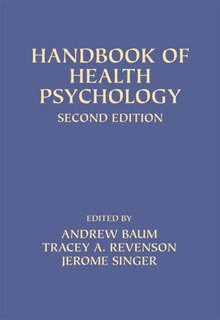 Handbook of Health Psychology: Second Edition