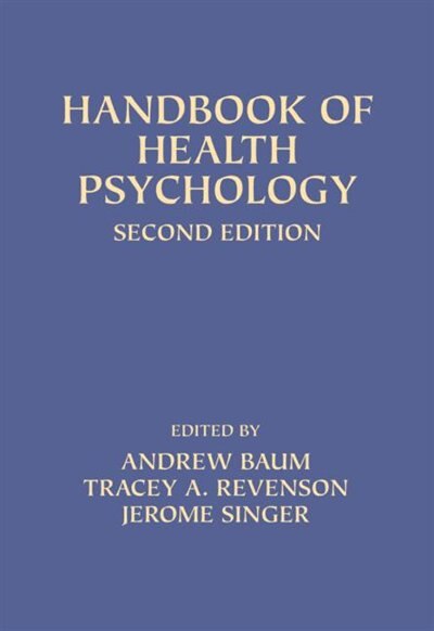 Handbook of Health Psychology: Second Edition