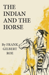 Front cover_The Indian and the Horse