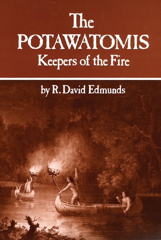 The Potawatomis: Keepers Of The Fire