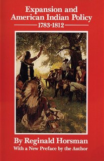Front cover_Expansion and American Indian Policy, 1783-1812