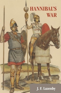 Hannibal's War: A Military History Of The Second Punic War